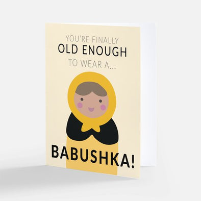 NEW SIZE "You are Finally Old Enough to Wear a Babushka", Wholesale Card