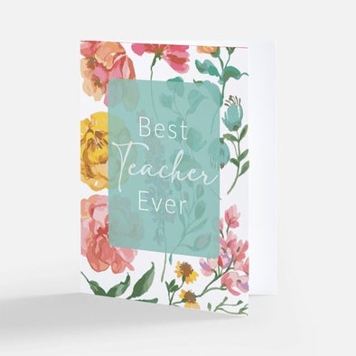 "Best Teacher Ever (flowers)", Teacher Card