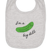 I'm a Big Dill Bib (Copy)