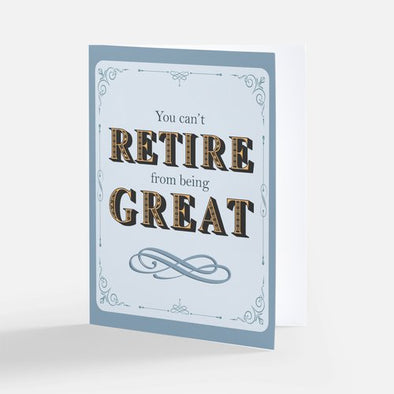 "You Can't Retire from Being Great", Retirement Card