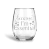 Because I'm Essential, Stemless Wine Glass
