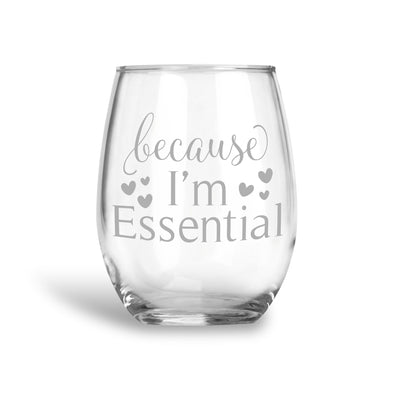 Because I'm Essential, Stemless Wine Glass, Wholesale