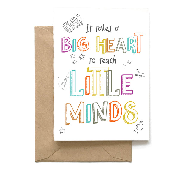 "It Takes a Big Heart to Teach Little Minds", Teacher Card