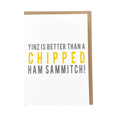 "Yinz is Better Than a Chipped Ham Sammich!" Wholesale Card