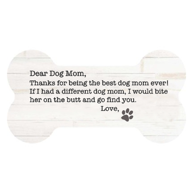 Dear Dog Mom, Dog Bone Block Sign
