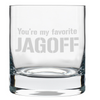 You're My Favorite Jagoff, Rocks Glass