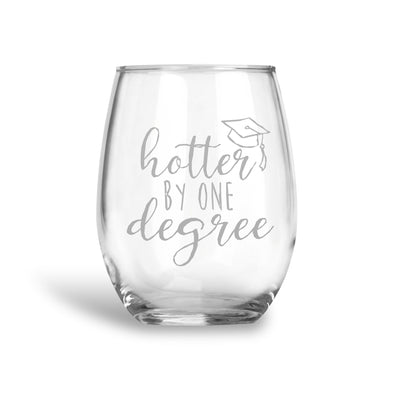 Hotter By One Degree, Stemless Wine Glass