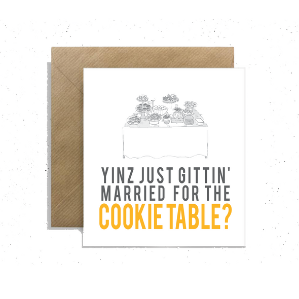 "Yinz Just Gettin' Married for the Cookie Table?", Small Enclosure Card