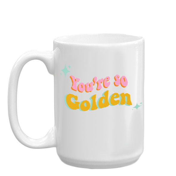 You're so golden, Mug